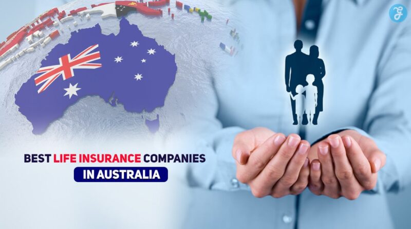 Top 10 Life Insurance Companies in Australia