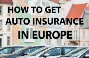How to Get Easy Auto Insurance in Europe: A Comprehensive Guide Auto Insurance in Europe